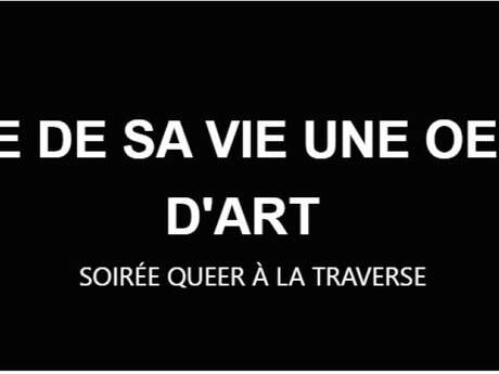 Faire de sa vie une oeuvre d'art | Soirée Queer