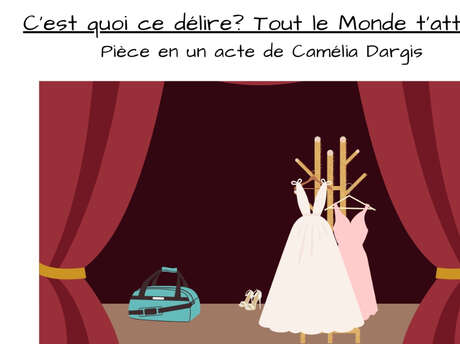 Théâtre | C'est quoi ce délire ? Tout le monde t'attend !