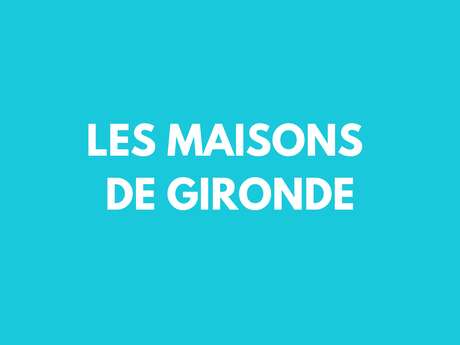 Les maisons de Gironde