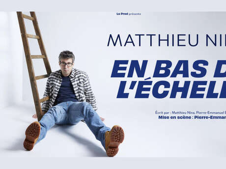 One man show | Au bas de l'échelle - Matthieu Nina