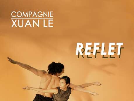 Cie Xuan Le « Reflet »