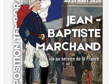 Musée du Sous-officier : Exposition "𝐉𝐞𝐚𝐧-𝐁𝐚𝐩𝐭𝐢𝐬𝐭𝐞 𝐌𝐚𝐫𝐜𝐡𝐚𝐧𝐝, une vie au service de la France"