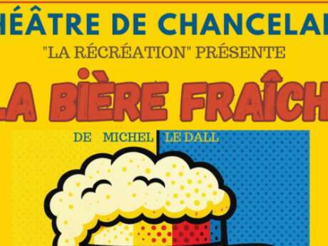 Théâtre : "à la bière fraiche"