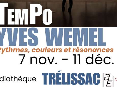 TEMPO – Yves WEMEL, rythmes, couleurs et résonances - Exposition