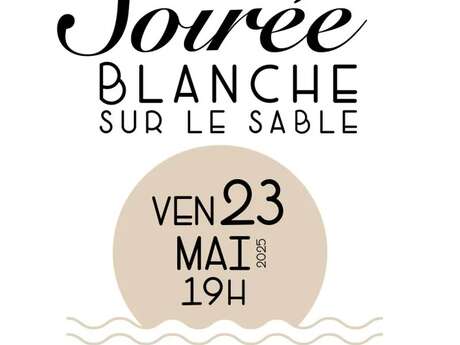 Soirée Blanche sur le sable Soirée Blanche sur le sable