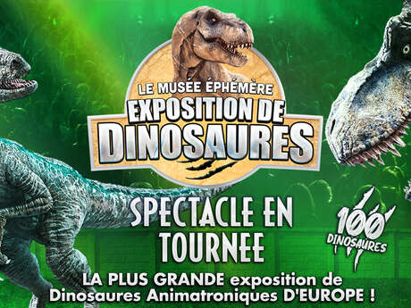 LE MUSÉE ÉPHÉMÈRE EXPOSITION DE DINOSAURES