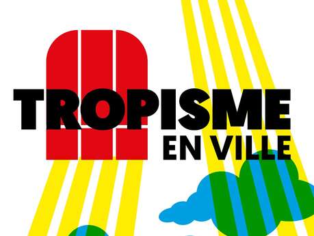 TROPISME EN VILLE