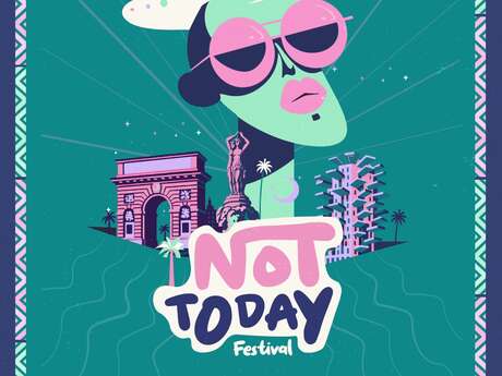 NOT TODAY FESTIVAL