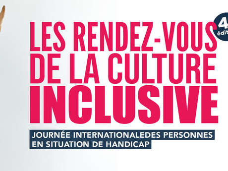 LES RENDEZ-VOUS DE LA CULTURE INCLUSIVE