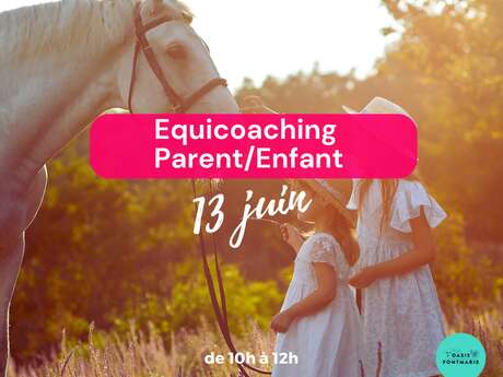 ATELIER DÉCOUVERTE DE L'ÉQUICOACHING PARENT/ENFANTS