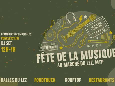 FÊTE DE LA MUSIQUE AU MARCHÉ DU LEZ