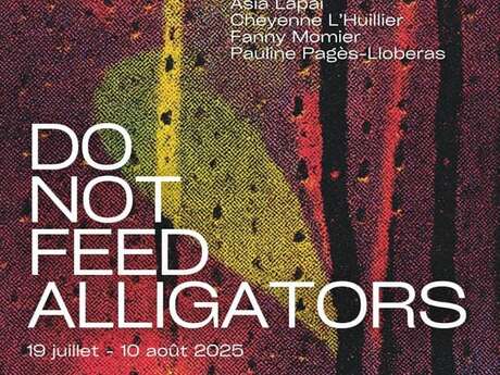 EXPOSITION "DO NOT FEED ALLIGATORS" DU COLLECTIF LA PISCINE
