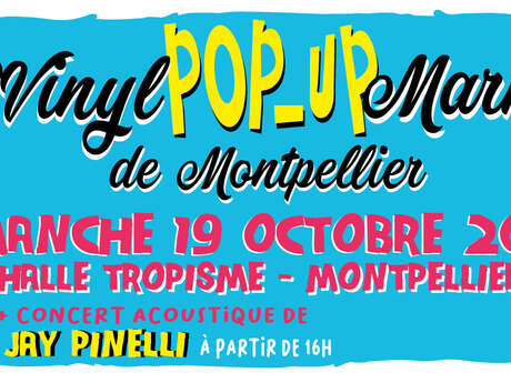 10° VINYL POP-UP MARKET DE MONTPELLIER