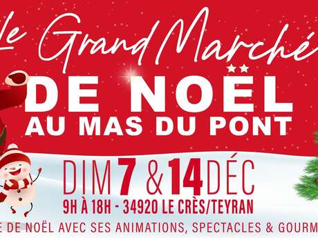 GRAND MARCHÉ DE NOËL AU MAS DU PONT GRAND MARCHÉ DE NOËL AU MAS DU PONT
