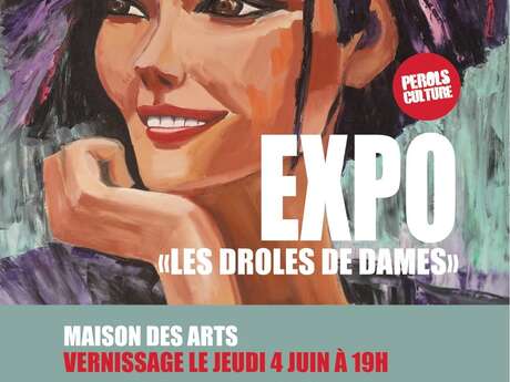 EXPOSITION "LES DRÔLES DE DAMES"