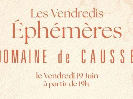VENDREDIS EPHÉMÈRES - DOMAINE DE CAUSSE