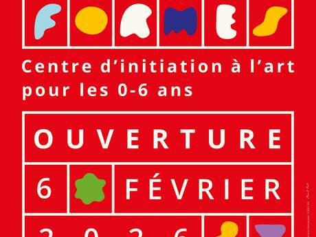 OUVERTURE DE MILLE FORMES - CENTRE D'ART POUR LES 0-6 ANS