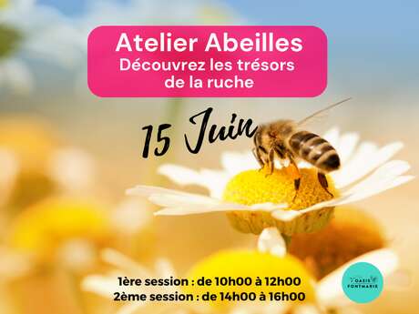 ATELIER ABEILLES : DÉCOUVREZ LES TRÉSORS DE LA RUCHE