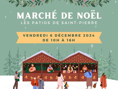 MARCHÉ DE NOËL DES PATIOS DE SAINT-PIERRE