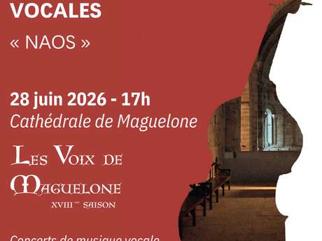 FESTIVAL DES VOIX DE MAGUELONE - CONCERT LES CONFÉRENCES VOCALES "NAOS"