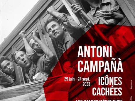 EXPOSITION "ANTONI CAMPAÑÀ. ICÔNES CACHÉES, LES IMAGES MÉCONNUES DE LA GUERRE D’ESPAGNE (1936-1939)" EXPOSITION "ANTONI CAMPAÑÀ. ICÔNES CACHÉES, LES IMAGES MÉCONNUES DE LA GUERRE D’ESPAGNE (1936-1939)"