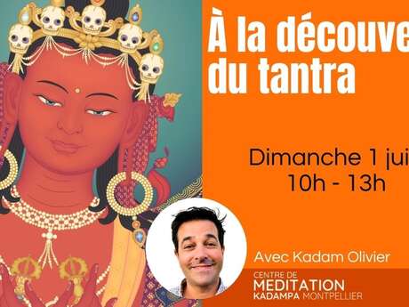 A LA DÉCOUVERTE DU TANTRA A LA DÉCOUVERTE DU TANTRA