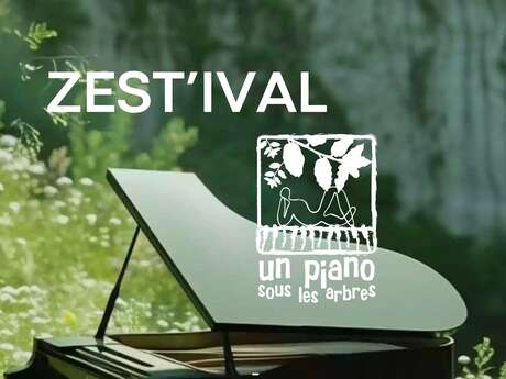 ZEST’IVAL X UN PIANO SOUS LES ARBRES
