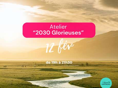 ATELIER "2030 GLORIEUSES"