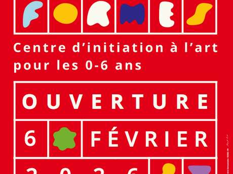 OUVERTURE DE MILLE FORMES - CENTRE D'ART POUR LES 0-6 ANS