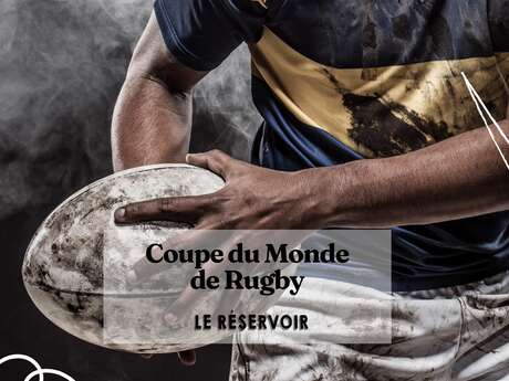 DIFFUSION COUPE DU MONDE DE RUGBY 2023 FRANCE - LE RÉSERVOIR
