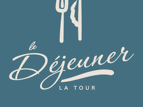 LE DÉJEUNER DE LA TOUR - DOMAINE DE LA TOUR