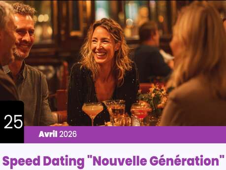 SPEED DATING "NOUVELLE GÉNÉRATION" 35-45 ANS & BUFFET SOIRÉE DANSANTE