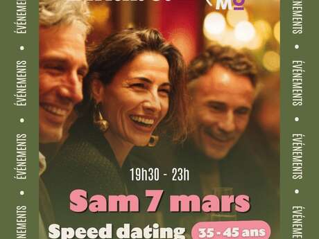 SPEED DATING "NOUVELLE GÉNÉRATION" 35-45 ANS