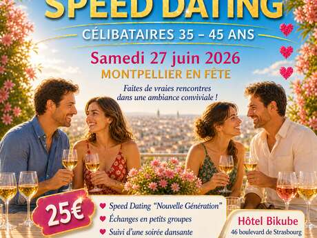 SPEED DATING "NOUVELLE GÉNÉRATION" 35 ANS-45 ANS AVEC SOIRÉE DANSANTE