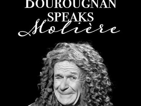 DANIEL VILLANOVA DANS BOUROUGNAN SPEAKS MOLIÈRE