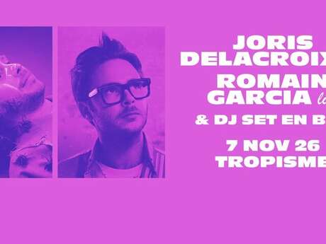 MY LIFE X JORIS DELACROIX LIVE ROMAIN GARCIA