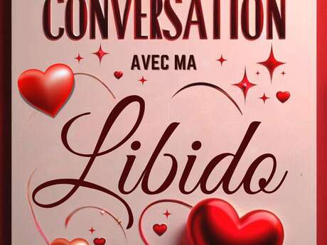 CONVERSATION AVEC MA LIBIDO