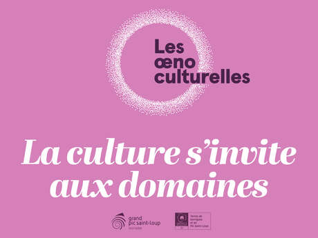 LES OENOCULTURELLES EN GRAND PIC SAINT-LOUP - EXPOSITION PHOTOGRAPHIQUE "ORGANIC" - CHÂTEAU DE LASCAUX LES OENOCULTURELLES EN GRAND PIC SAINT-LOUP - EXPOSITION PHOTOGRAPHIQUE "ORGANIC" - CHÂTEAU DE LASCAUX