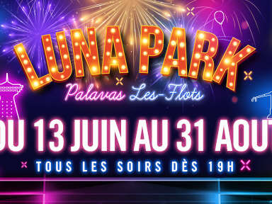 FÊTE FORAINE LUNA PARK