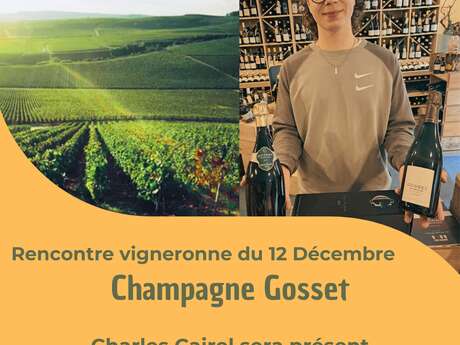 LES RENCONTRES VIGNERONNES DE DÉCEMBRE - CHAMPAGNE GOSSET