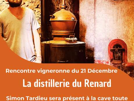 LES RENCONTRES VIGNERONNES DE DÉCEMBRE - LA DISTILLERIE DU RENARD