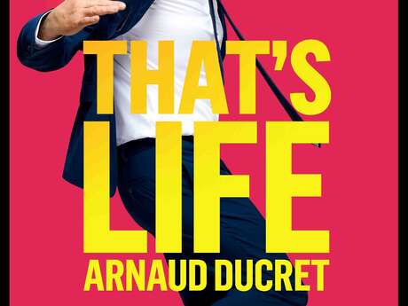 HUMOUR ARNAUD DUCRET « THAT'S LIFE » HUMOUR ARNAUD DUCRET « THAT'S LIFE »
