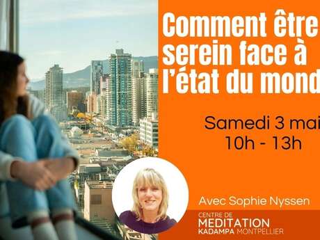 COMMENT ÊTRE SEREIN FACE À L’ÉTAT DU MONDE ?