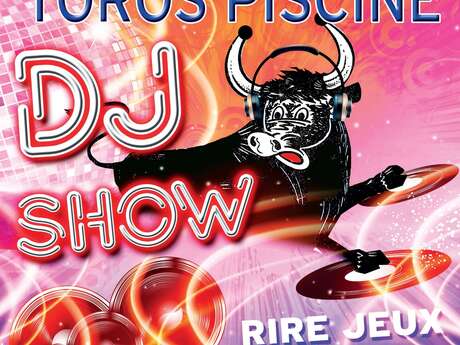 TORO PISCINE DJ SHOW