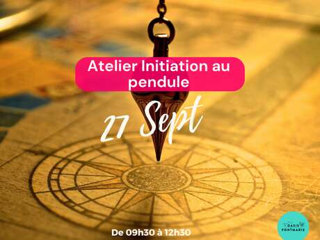 INITIATION AU PENDULE AVEC CHRISTELLE, GÉOBIOLOGISTE