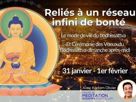 RELIÉ À UN RÉSEAU INFINI DE BONTÉ : LE VŒU DU BODHISATTVA