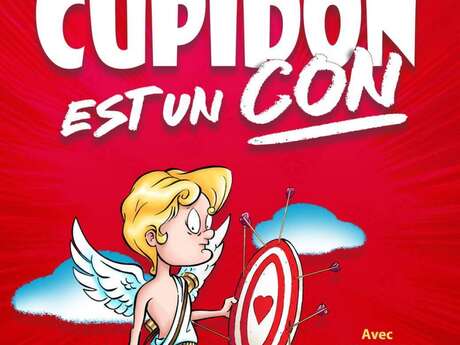 SAINT- VALENTIN - CUPIDON EST UN CON !