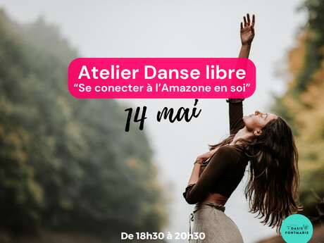 SE CONNECTER À L'AMAZONE EN SOI "DANSE LIBRE"
