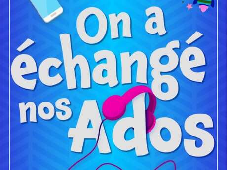 ON A ÉCHANGÉ NOS ADOS