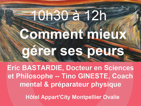 CONFÉRENCE COMMENT MIEUX GÉRER SES PEURS ?